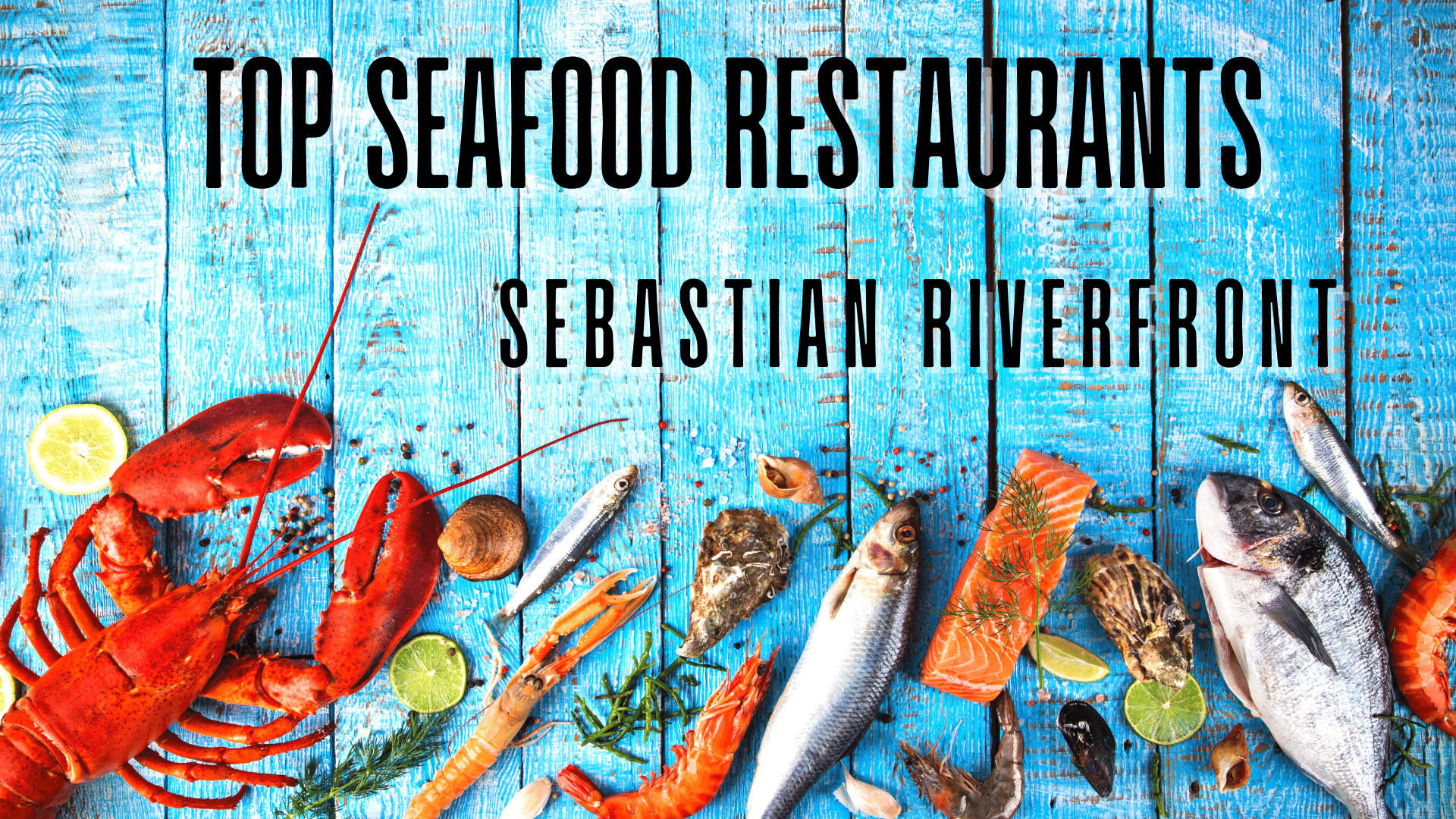 smerte aborre ret Top Seafood Restaurants - Sebastian Riverfront - The Treasure Coast Foodie